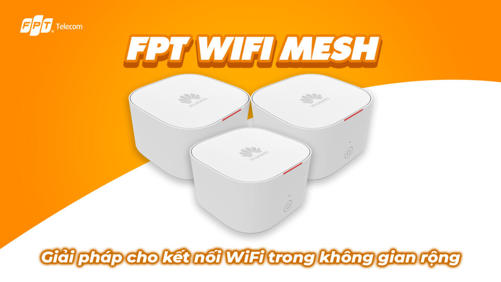 Lắp mạng wifi mesh FPT
